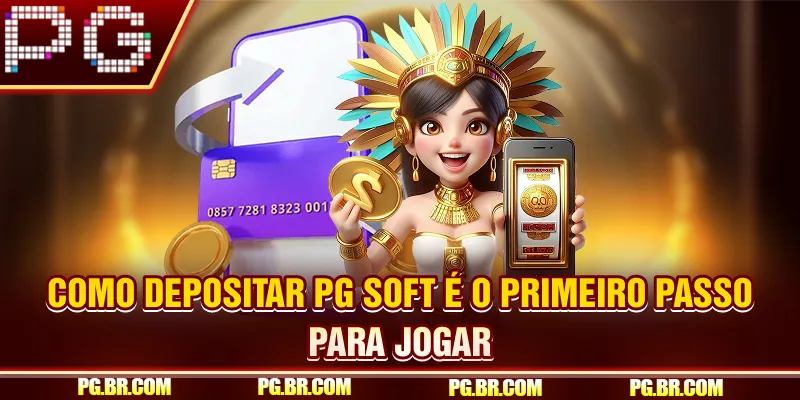 Como depositar PG Soft é o primeiro passo para jogar