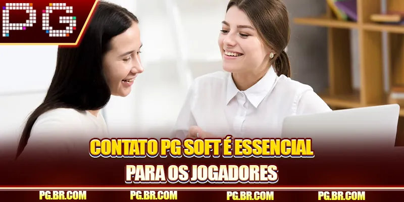 Contato PG Soft é essencial para os jogadores