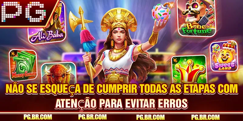 Não se esqueça de cumprir todas as etapas com atenção para evitar erros