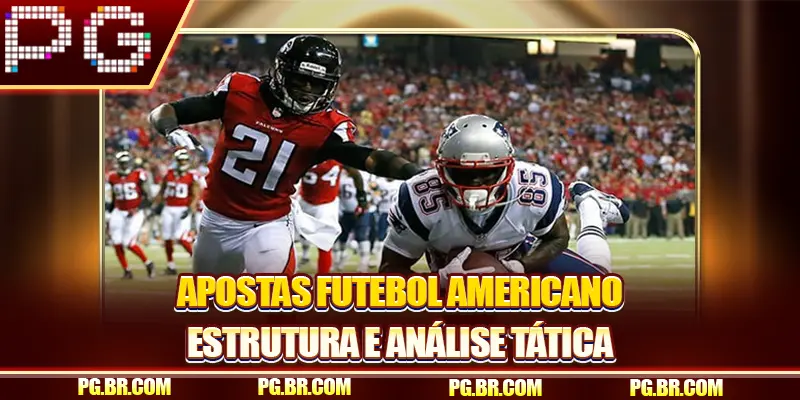 Apostas Futebol Americano - Estrutura E Análise Tática