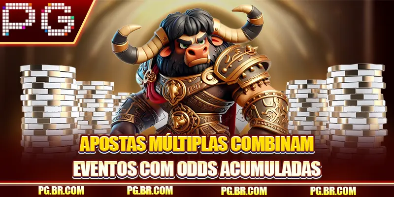 Apostas múltiplas combinam eventos com odds acumuladas
